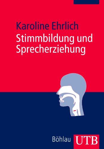 Karoline Ehrlich - Stimmbildung und Sprecherziehung: Ein Lehr- und Übungsbuch - Preis vom 10.10.2026 11:48:34 h