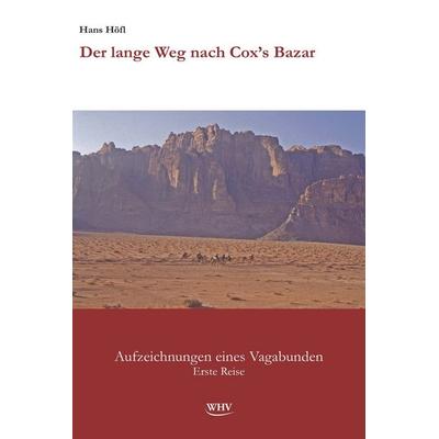 Der lange Weg nach Cox's Bazar, Taschenbuch von Hans Höfl, Hager, Wolfgang, 978-3-903443-54-9