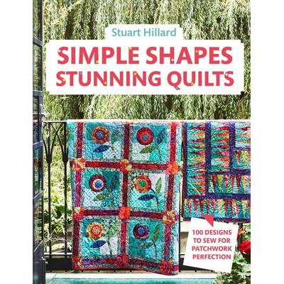 Simple Shapes Stunning Quilts, Gebundene Ausgabe von Stuart Hillard, Pavilion Books, 978-1-911624-39-4