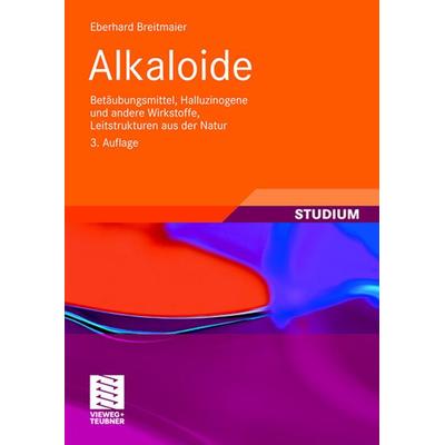 Alkaloide, Taschenbuch von Eberhard Breitmaier, Vieweg & Teubner, 978-3-8348-0531-7