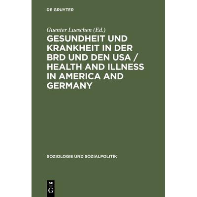 Gesundheit und Krankheit in der BRD und den USA / Health and illness in America and Germany, Gebundene Ausgabe von , De Gruyter Oldenbourg,