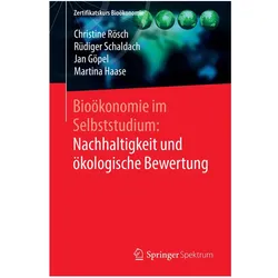 Bioökonomie im Selbststudium: Nachhaltigkeit und ökologische Bewertung, Fachbücher von Christine Rösch, Rüdiger Schaldach, Jan Göpel, Martina Haase