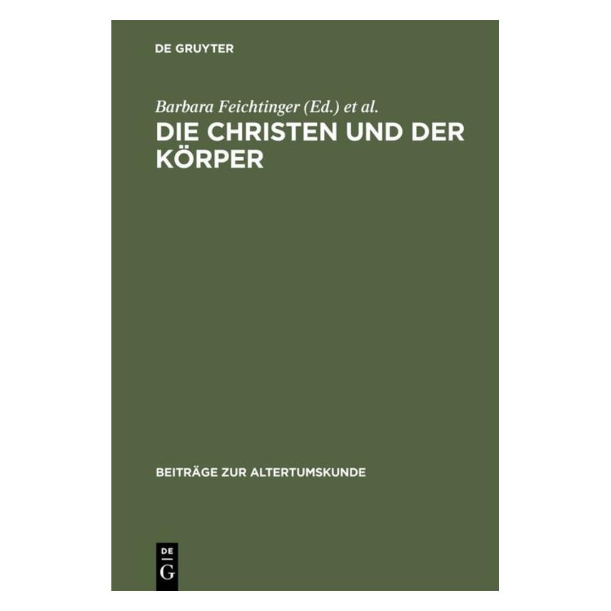 De Gruyter Christen und der Körper (Deutsch, Hardcover, Barbara Feichtinger, Helmut Seng) (67833965)