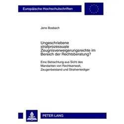 Ungeschriebene strafprozessuale Zeugnisverweigerungsrechte im Bereich der Rechtsberatung?, Fachbücher von Jens Bosbach