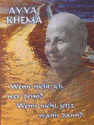 Ayya Khema - Wenn nicht ich, wer denn - wenn nicht jetzt, wann dann?: Vorträge zur buddhistischen Praxis für die Nonnen und Anagarikas auf Parappuduwa Nuns Island, Sri Lanka - Preis vom 18.10.2026 19:22:15 h