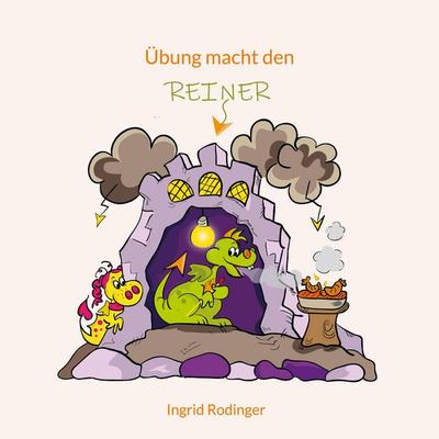 Übung macht den Reiner, Taschenbuch von Ingrid Rodinger, BoD – Books on Demand, 978-3-7568-1403-9