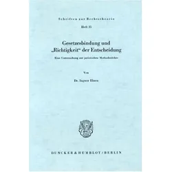 Gesetzesbindung und ' Richtigkeit' der Entscheidung, Fachbücher von Ingwer Ebsen