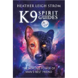 K9 Spirit Guides, Ratgeber von Heather Leigh Strom