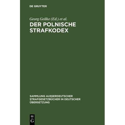 Der polnische Strafkodex, Gebundene Ausgabe von , De Gruyter, 978-3-11-125339-8