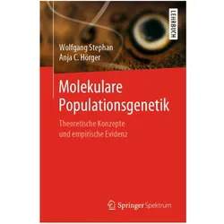 Molekulare Populationsgenetik, Fachbücher von Wolfgang Stephan, Anja C. Hörger