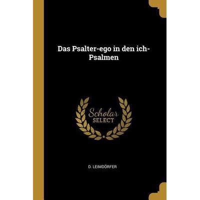 Das Psalter-Ego in Den Ich-Psalmen, Taschenbuch von D. Leimdorfer, Creative Media Partners, LLC, 978-0-530-62204-0