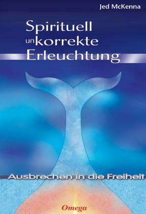 Jed McKenna - Spirituell unkorrekte Erleuchtung: Ausbrechen in die Freiheit - Preis vom 09.10.2026 07:28:09 h
