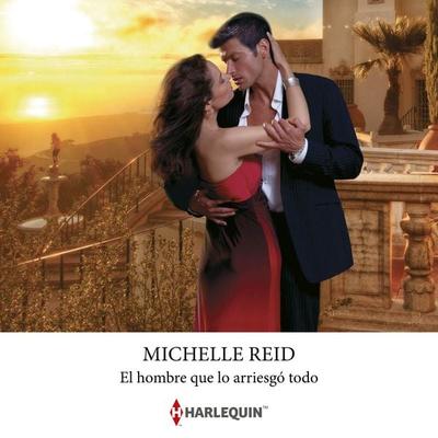 El hombre que lo arriesgó todo - Michelle Reid, Audio, 9791370002817