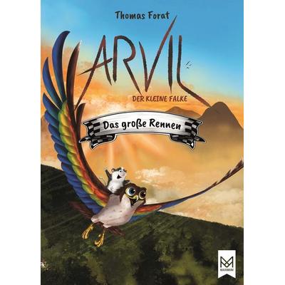 Arvil, der kleine Falke – Das große Rennen, Gebundene Ausgabe von Thomas Forat, Maximum Verlag, 978-3-9867901-9-6