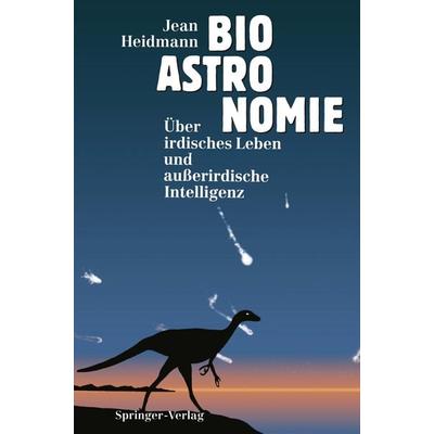Bioastronomie, Taschenbuch von Jean Heidmann, Springer Berlin, 978-3-642-78446-0