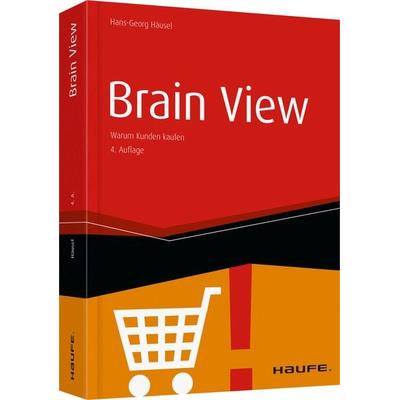 Brain View, Gebundene Ausgabe von Hans-Georg Häusel, Haufe-Lexware, 978-3-648-06536-5
