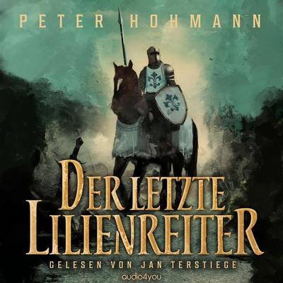 Der letzte Lilienreiter - Peter Hohmann, Audio, 9783988180575