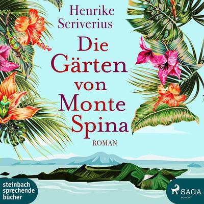 Die Gärten von Monte Spina (Ungekürzt) - Henrike Scriverius, Audio, 9788726225273