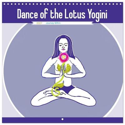 Dance of the Lotus Yogini (Wall Calendar 2027 12 × 12 Inch) CALVENDO 12 Month Wall Calendar
