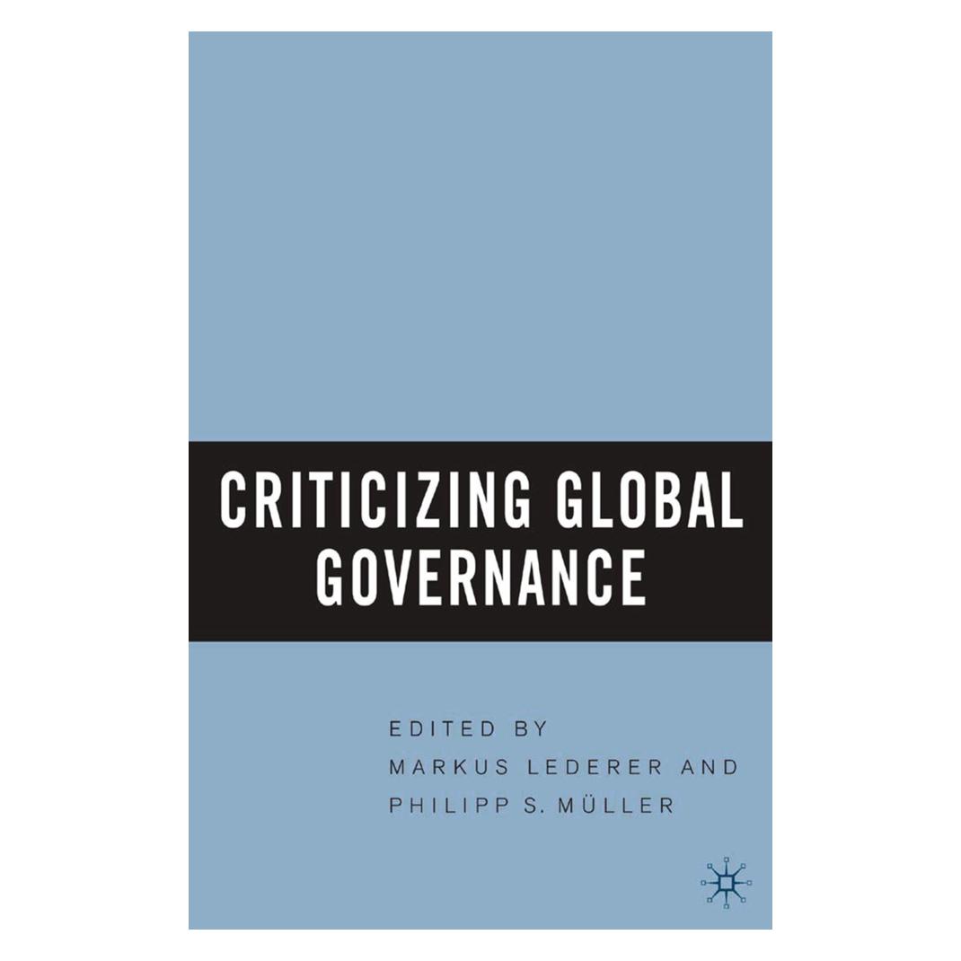 Springer Criticizing Global Governance (Englisch, Softcover, M. Lederer, P. Muller) (55843182)