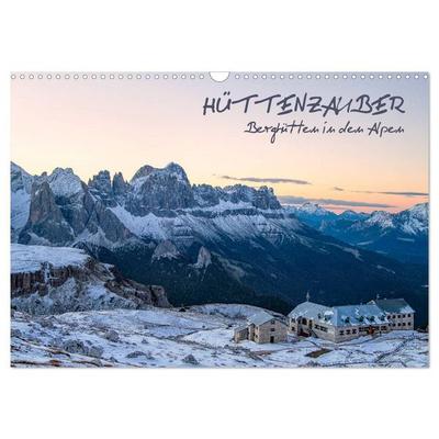 Hüttenzauber: Berghütten in den Alpen (Wandkalender 2027 DIN A3 quer), CALVENDO Monatskalender