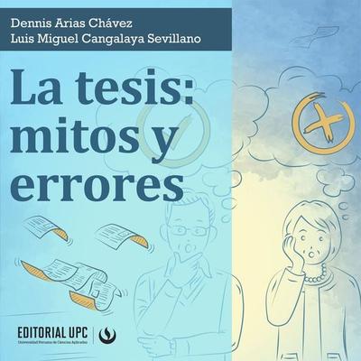 La tesis: mitos y errores - Dennis Arias Chávez,Luis Miguel Cangalaya Sevillano, Audio, 9786123184483