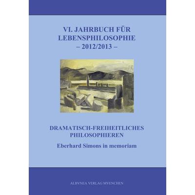 VI. Jahrbuch für Lebensphilosophie, Taschenbuch von , BoD - Books on Demand, 978-3-937656-15-1