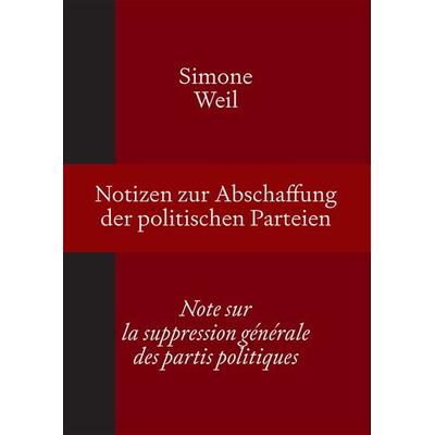 Notizen zur Abschaffung der politischen Parteien | Note sur la suppression générale des partis politiques, Taschenbuch von Simone Weil, Bibliothek der