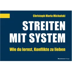 Streiten mit System, Ratgeber von Christoph Maria Michalski