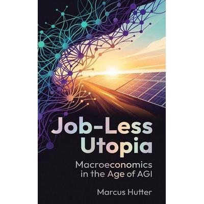Job-Less, Gebundene Ausgabe von Marcus Hutter, Aixi Media, 978-1-06-682841-8