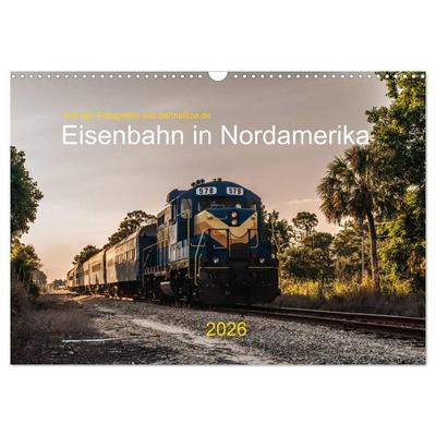 Eisenbahn in Nordamerika (Wandkalender 2026 DIN A3 quer), CALVENDO Monatskalender