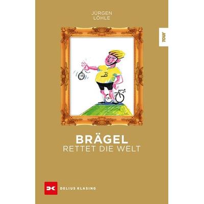 Brägel rettet die Welt, Gebundene Ausgabe von Jürgen Löhle, Delius Klasing, 978-3-667-12968-0