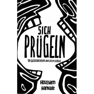 Sich Prügeln, Taschenbuch von Houssam Hamade, BoD – Books on Demand, 978-3-7448-3108-6