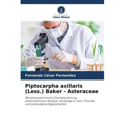 Piptocarpha axillaris (Less.) Baker - Asteraceae, Taschenbuch von Fernando César Fernandes, Verlag Unser Wissen, 978-620-4-29233-5