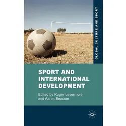 Sport and International Development, Fachbücher von Aaron Beacom, Roger Levermore