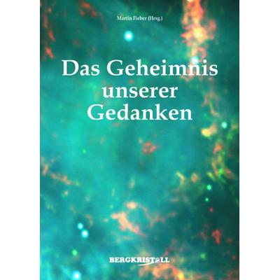 Das Geheimnis unserer Gedanken, Taschenbuch von Martin Fieber, Amra Verlag, 978-3-935422-10-9