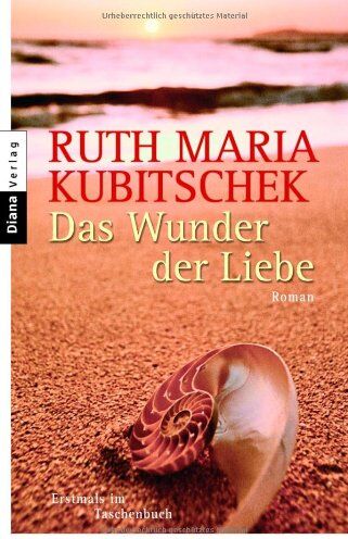 Ruth-Maria Kubitschek - Das Wunder der Liebe: Roman - Preis vom 09.10.2026 07:28:09 h