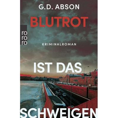 Blutrot ist das Schweigen, Taschenbuch von G.D. Abson, Rowohlt Taschenbuch
