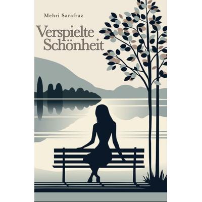Verspielte Schönheit, Taschenbuch von Mehri Sarafraz, Litego Verlag, 978-3-99159-180-1