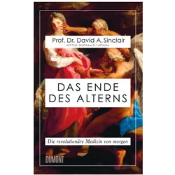 Das Ende des Alterns, Sachbücher von Prof. Dr. David A. Sinclair