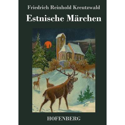 Estnische Märchen, Gebundene Ausgabe von Friedrich Reinhold Kreutzwald, BoD - Books on Demand, 978-3-8430-2649-9
