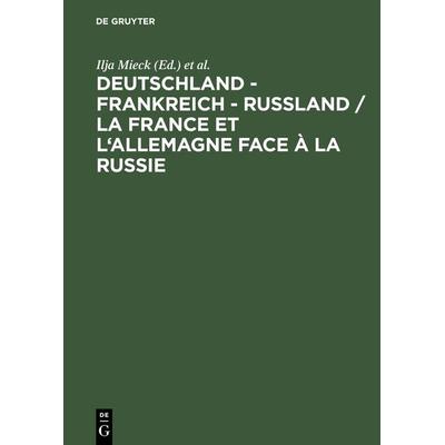 Deutschland – Frankreich – Rußland / La France et l'Allemagne face à la Russie, Gebundene Ausgabe von , Oldenbourg, 978-3-486-56419-8
