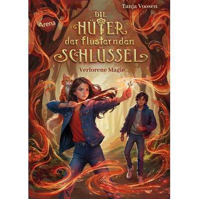 Die Hüter der flüsternden Schlüssel (1). Verlorene Magie, Gebundene Ausgabe von Tanja Voosen, Arena