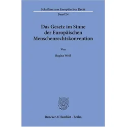 Das Gesetz im Sinne der Europäischen Menschenrechtskonvention., Fachbücher von Regina Weiss