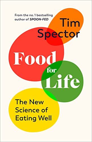 Tim Spector - Food for Life: The New Science of Eating Well, by the #1 bestselling author of SPOON-FED - Preis vom 16.10.2026 11:41:07 h