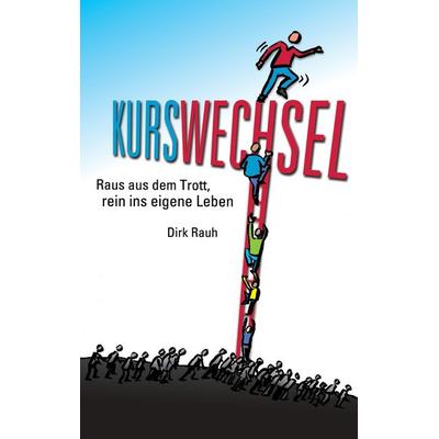 Kurswechsel, Taschenbuch von Dirk Rauh, BoD – Books on Demand, 978-3-7431-3790-5