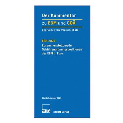 EBM 2025 - Zusammenstellung der Gebührenordnungspositionen des EBM in Euro, Paperback von Rolf Liebold,Helmut Wezel, Asgard, 978-3-537-73126-5