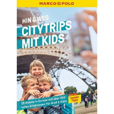 MARCO POLO MARCO POLO Hin & Weg Citytrips mit Kids, Taschenbuch von Marco Polo Verlag, MairDuMont, 978-3-575-02224-0