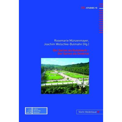 Der Garten als Kunstwerk – Der Garten als Denkmal, Gebundene Ausgabe von , Peter Lang GmbH, Internationaler Verlag der Wissenschaften,