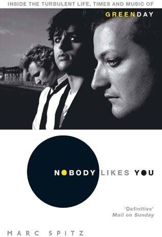Marc Spitz - Nobody Likes You: Inside the Turbulent Life, Times and Music of Green Day - Preis vom 30.09.2026 09:01:18 h